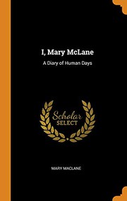 Cover of: I, Mary McLane: A Diary of Human Days