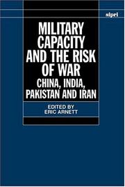 Cover of: Military Capacity and the Risk of War: China, India, Pakistan and Iran (Stockholm International Peace Research Institute//S I P R I Monograph)