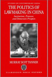 Cover of: The politics of lawmaking in post-Mao China: institutions, processes, and democratic prospects