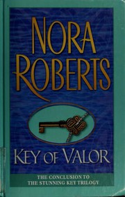 Cover of: Key of valor by Nora Roberts.