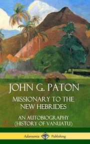 Cover of: John G. Paton, Missionary to the New Hebrides: An Autobiography