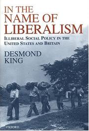 Cover of: In The Name of Liberalism: Illiberal Social Policy in the USA and Britain