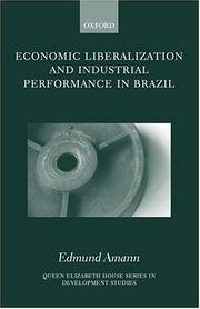 Economic Liberalization and Industrial Performance in Brazil (Queen Elizabeth House Series in Development Studies) by Edmund Amann