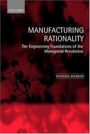 Cover of: Manufacturing Rationality: The Engineering Foundations of the Managerial Revolution