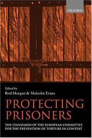 Cover of: Protecting Prisoners: The Standards of the European Committee for the Prevention of Torture in Context