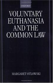 Cover of: Voluntary Euthanasia and the Common Law by Margaret Otlowski