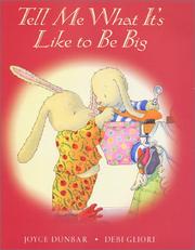 Cover of: Tell me what it's like to be big by Joyce Dunbar