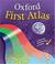 Cover of: Oxford First Atlas