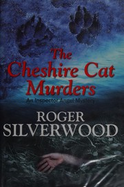 The Cheshire Cat Murders by Roger Silverwood