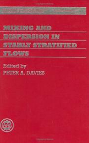 Cover of: Mixing and dispersion in stably stratified flows: based on the proceedings of a conference organized by the Institute of Mathematics and its Applications on Stably Stratified Flows, and held at the University of Dundee in September 1996