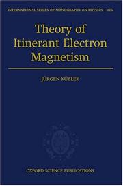 Cover of: Theory of Itinerant Electron Magnetism by Jurgen Kubler