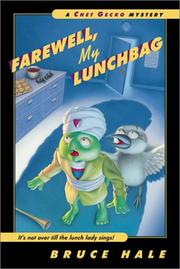 Cover of: Farewell, My Lunchbag by Bruce Hale