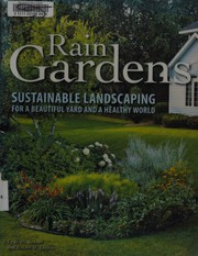 Rain gardens by Lynn M. Steiner