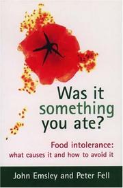Cover of: Was It Something You Ate?: Food Intolerance by Emsley, John., Peter Fell