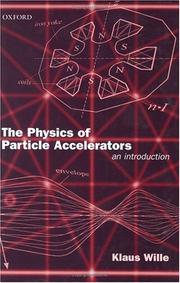 Cover of: The physics of particle accelerators by Wille, Klaus prof.