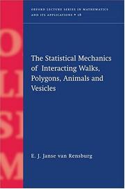 The statistical mechanics of interacting walks, polygons, animals, and vesicles by E. J. Janse Van Rensburg