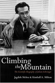 Cover of: Climbing the Mountain by Jagdish Mehra, Kimball Milton
