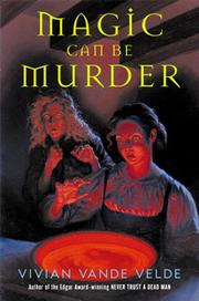 Cover of: Magic can be murder by Vivian Vande Velde