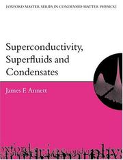 Superconductivity, Superfluids, and Condensates (Oxford Master Series in Condensed Matter Physics) by James F. Annett