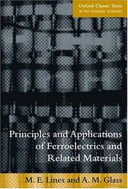 Principles and applications of ferroelectrics and related materials by Malcolm E. Lines