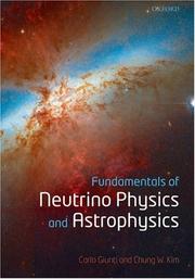 Fundamentals of neutrino physics and astrophysics by Carlo Giunti, Chung W. Kim