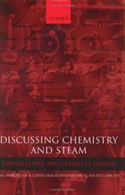 Cover of: Discussing chemistry and steam: the minutes of a coffee house philosophical society, 1780-1787