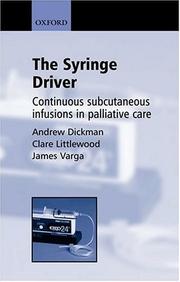 Cover of: The Syringe Driver: Continuous subcutaneous infusions in palliative care