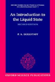 Cover of: An Introduction to the Liquid State (Oxford Series on Neutron Scattering in Condensed Matter, No 7)