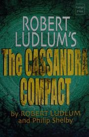 Cover of: The Cassandra compact by Robert Ludlum