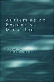 Cover of: Autism as an executive disorder by edited by James Russell.