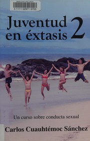 Cover of: Juventud en éxtasis 2: curso definitivo sobre conducta sexual