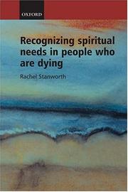 Cover of: Recognizing spiritual needs in people who are dying by Rachel Stanworth