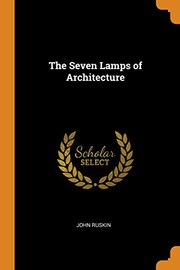 Cover of: The Seven Lamps of Architecture