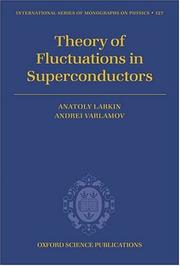 Cover of: Theory of Fluctuations in Superconductors (International Series of Monographs on Physics) by Anatoly Larkin, Andrei Varlamov