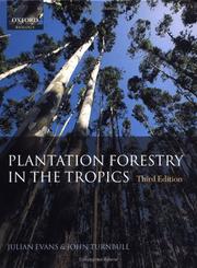Cover of: Plantation Forestry in the Tropics by Julian Evans, John W. Turnbull