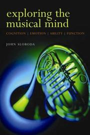 Cover of: Exploring the musical mind: cognition, emotion, ability, function