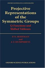 Cover of: Projective representations of the symmetric groups: Q-functions and shifted tableaux