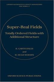Cover of: Super-real fields: totally ordered fields with additional structure
