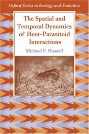 Cover of: The Spatial and Temporal Dynamics of Host-Parasitoid Interactions (Oxford Series in Ecology and Evolution) by Michael P. Hassell, Michael P. Hassell