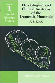 Cover of: Physiological and clinical anatomy of the domestic mammals by A. S. King