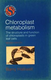 Cover of: Chloroplast metabolism: the structure and function of chloroplasts in green leaf cells