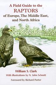 Cover of: A field guide to the raptors of Europe, the Middle East, and North Africa by Clark, William S.