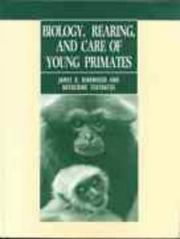 Cover of: Biology, rearing, and care of young primates by James K. Kirkwood