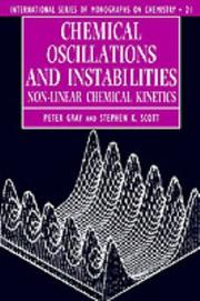 Cover of: Chemical Oscillations and Instabilities: Non-linear Chemical Kinetics (International Series of Monographs on Chemistry, No 21)