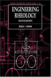 Cover of: Engineering rheology by Roger I. Tanner