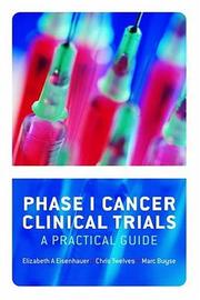 Cover of: Phase I Cancer Clinical Trials: A Practical Guide