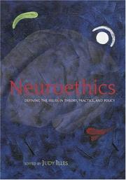 Cover of: Neuroethics: Defining the Issues in Theory, Practice and Policy