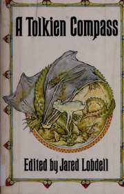 Cover of: A Tolkien compass : including J. R. R. Tolkien's Guide to the names in The lord of the rings
