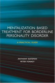 Cover of: Mentalization-based Treatment for Borderline Personality Disorder | Anthony Bateman