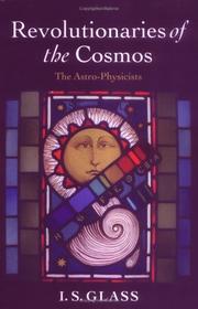 Cover of: Revolutionaries of the Cosmos: The Astro-Physicists